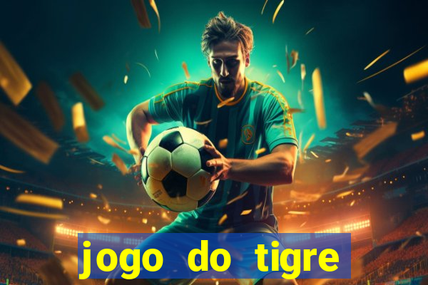 jogo do tigre plataforma nova